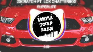 2Scratch - Superlife (feat. Lox Chatterbox) (Bass Boosted)