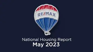 RE/MAX National Housing Report May 2023
