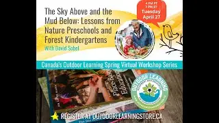 The Sky Above and the Mud Below: Lessons from Nature Preschools and Forest Kindergartens