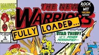 THE NEW WARRIORS #5: FULLY LOADED!!!!