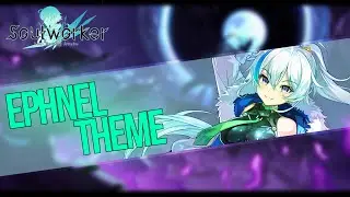 Soulworker | Ephnel Theme | 8th Soulworker
