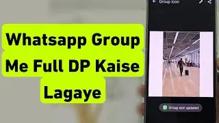 WhatsApp Group Me Full DP Kaise Lagaye | How To Set Full Profile Picture On WhatsApp Group