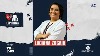 Na Veia Esportiva | EP.2 com Luciana Zogaib: a voz que rompeu barreiras na narração esportiva.