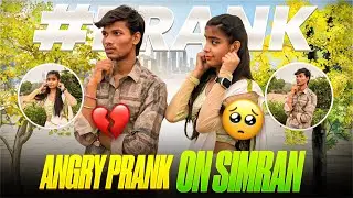 ANGRY PRANK ON SIMRAN😡ये क्या हो गया मुझसे।💔😥 SURYA VLOG