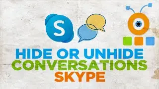How to Hide and Unhide Skype Conversations