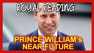 PRINCE WILLIAM's NEAR FUTURE *Royal Tarot Reading*