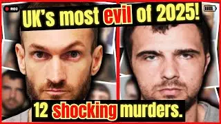 The 12 Most SHOCKING UK Murders of 2025: A Year in Review