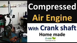 Compressed Air Engine using crank shaft mechanical Engineering project