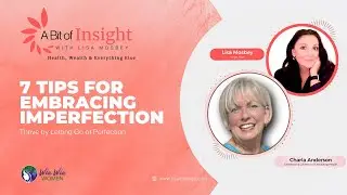 A Bit of Insight: 7 Tips for Embracing Imperfection with Charla Anderson