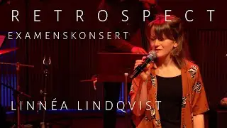 Retrospect - Examenskonsert Linn&eacute;a Lindqvist