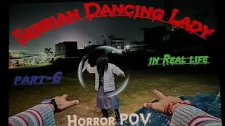 Serbian Dancing Lady Part-6 | In real life | Horror POV @HorrorWorld-e3i 