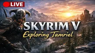 LIVE Skyrim V | Exploring Tamriel