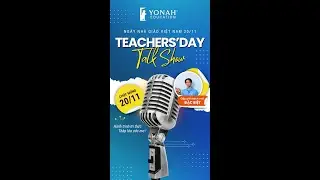 🎙 Teachers' Day Talkshow - Lắng nghe chia sẻ từ thầy Huỳnh Ngọc Giang Nam