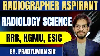 Radiology Science || PRADYUMAN SIR