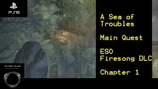 A Sea of Troubles - Chapter 1 - FIRESONG DLC- Elder Scrolls Online ESO- PS5 4k