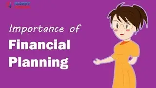 Importance of Financial Planning | Steps to create a financial plan | Financial Planning Series