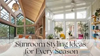 Sunroom Styling Ideas for Every Season