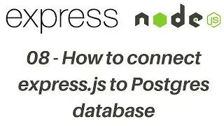 08. How to connect express.js to Postgres database and send JSON response | Learn express.js