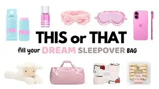 Fill Your DREAM Sleepover Bag ✨ 🎀🛌 | THIS or THAT