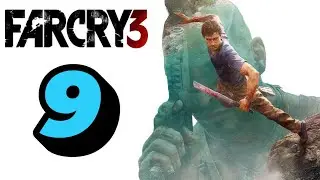 Прохождение Far Cry 3 #9 Открываем последние точки