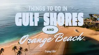 Top 10 Must Do Activities in Gulf Shores and Orange Beach
