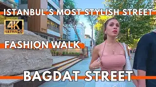 Istanbul Turkey 2025 | Walk on Luxurious Bağdat Street | Fashion, Style & City Vibes in 4K