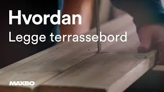 Hvordan legge terrassebord?