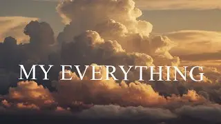 MY EVERYTHING – Soaking Worship Instrumental | Quiet Time With God