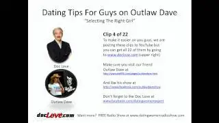 Dating Tips For Guys: Selecting The Right Girl (Outlaw Dave Show)