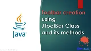 Java Swing GUI Part #40: Toolbar creation using JToolBar Class and its methods(Step-by-step)