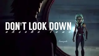 Ahsoka Tano | Don't Look Down