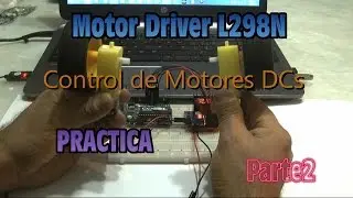 Control de Motores DC con Motor Driver L298N - Practica - Parte2