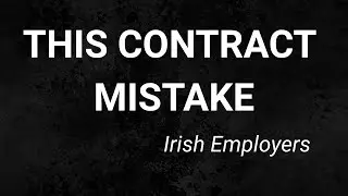Many Irish Employers Get This Wrong About Employment Contracts
