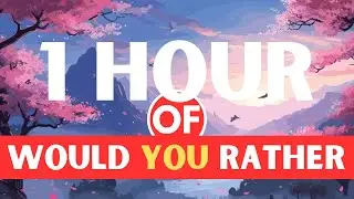 The Ultimate Would You Rather || One Your Of Would You Rather Questions