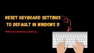 Как сбросить настройки клавиатуры до значений по умолчанию в Windows 11?