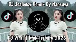 DJ JEALOUSY REMIX BY NANSUYA X DJ CINTA PANDANG PERTAMA VIRAL VELOCITY TIKTOK TERBARU 2026