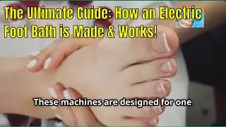 Electric FOOT BATH Machine | How its made and work! Explained