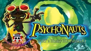 Psychonauts Part 2 Husky Hullabaloo