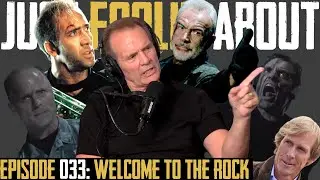 033: The Rock (1996) - Behind The Scenes, Never Before Told Stories From The Making of The Film