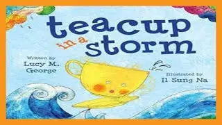 LUCY GEORGE TEACUP IN A STORM ⛈☔️ Reading Stories | Books for Kids | Bedtime Stories for Children