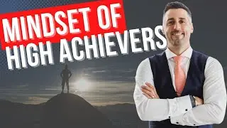 THE MINDSET OF HIGH ACHIEVERS - Powerful Training Video for Success