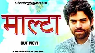 MALTA ( Original Song ) Masoom Sharma | Krishan Dhundwa | New Haryanavi Dj Song 2023 |New Song 2023