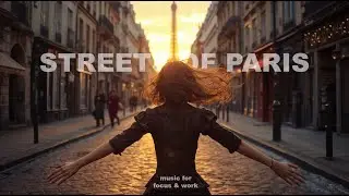 Streets of Paris: Immersive French Music for Study & Focus