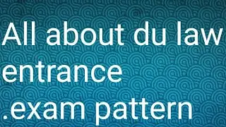 All about DU llb entrance exam pattern syllabus & sources