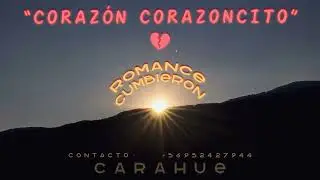 Coraz&oacute;n, corazoncito - Romance Cumbieron