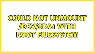 Ubuntu: Could not unmount /dev/sda1 with root filesystem (2 Solutions!!)