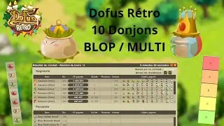 Dofus R&eacute;tro, 10 Donjons Blop + 10 Donjons Blop Multi / Tier LIST #22❤️🔥