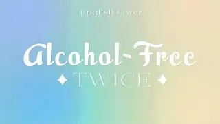 [English cover] TWICE(트와이스) - Alcohol-Free (cover by Soffee)