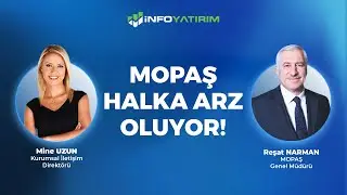 MOPAŞ HALKA ARZ OLUYOR! | Reşat Narman & Mine Uzun | İnfo Yatırım