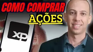 Como Comprar Ações pela XP Corretora | Guia Completo para Iniciantes (Passo a Passo)